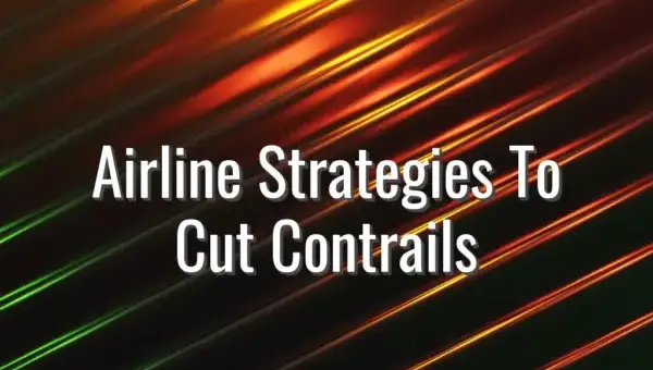 Airline Strategies To Cut Contrails - contrail reduction strategies for airlines