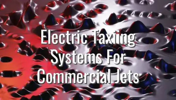 Electric Taxiing Systems For Commercial Jets - electric taxiing systems for aircraft