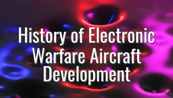 History of Electronic Warfare Aircraft Development - history of electronic warfare aircraft