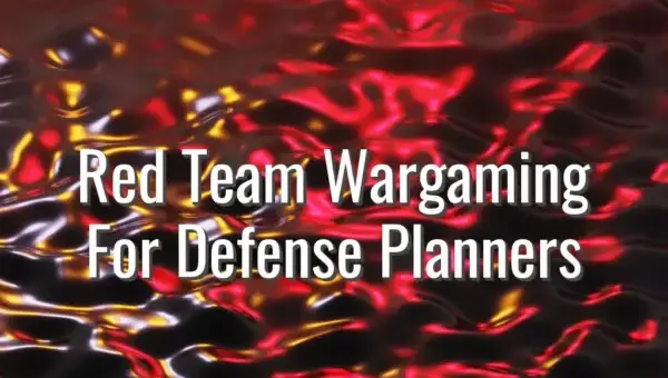 Red Team Wargaming For Defense Planners - red team wargaming for defense