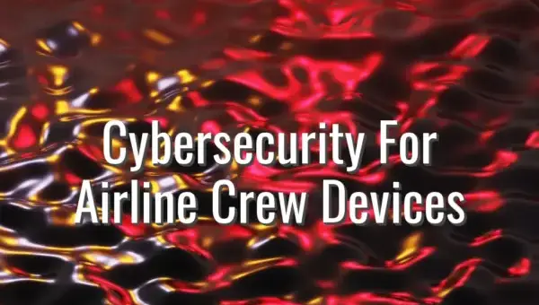Cybersecurity For Airline Crew Devices - securing airline crew tablets