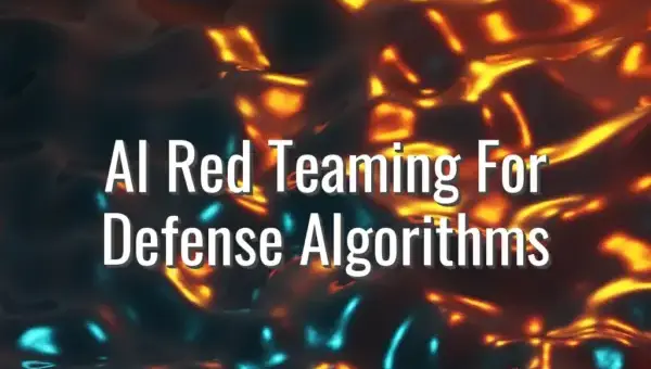 AI Red Teaming For Defense Algorithms - AI red teaming for defense algorithms