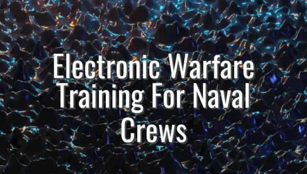 Electronic Warfare Training For Naval Crews - naval electronic warfare training