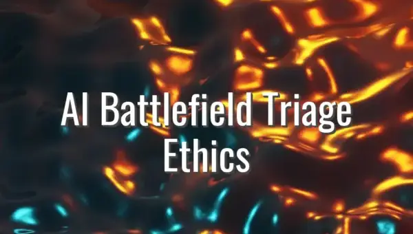 AI Battlefield Triage Ethics - AI Battlefield Triage Ethics