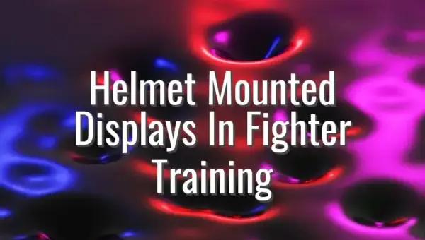 Helmet Mounted Displays In Fighter Training - helmet mounted displays training