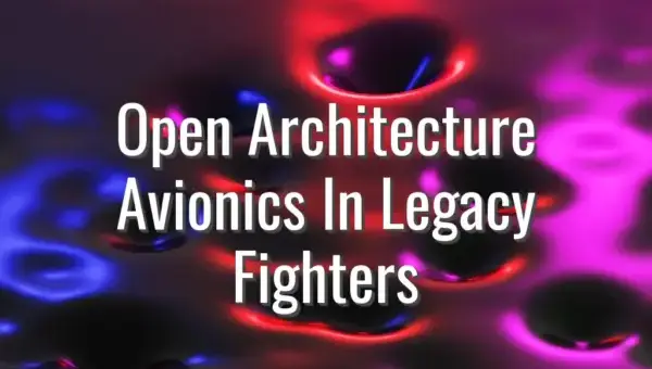 Open Architecture Avionics In Legacy Fighters - open architecture avionics fighters